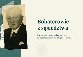 Bohaterowie z sąsiedztwa. Weterani walk o wolność i niepodległość Polski
