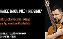 „Człowiek znika, pieśń nie ginie” – koncert Przemysława Grudzińskiego