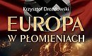 Europa w płomieniach – spotkanie z historią i autorem, który o niej opowiada