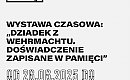Wystawa „Dziadek z Wehrmachtu” w Bydgoszczy. Łukasz Schreiber pyta: „Po co nam to?”