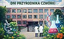 Dni Przyrodnika Czwórki w Bydgoszczy. Nauka, eksperymenty i spotkania z ekspertami
