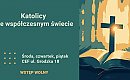 Katolicy we współczesnym świecie. W Bydgoszczy trzy dni o Kościele, AI i patriotyzmie