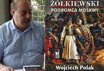 Z prof. Wojciechem Polakiem o Hetmanie Żółkiewskim [VIDEO]