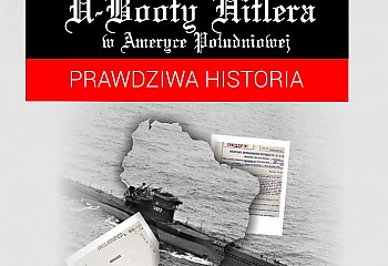 U-Booty Hitlera w Ameryce Południowej. Prawdziwa historia [RECENZJA]