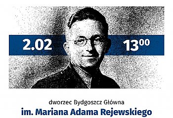 Od 2 lutego bydgoski dworzec PKP będzie nosił imię Mariana Rejewskiego