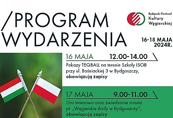 Polak Węgier dwa bratanki. Festiwal kultury węgierskiej w Bydgoszczy