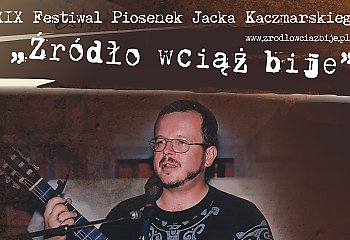 XIX Festiwal piosenek Jacka Kaczmarskiego „Źródło wciąż bije” [PROGRAM]