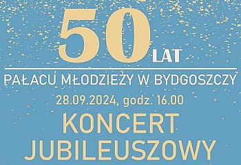 Przed nami jubileuszowy koncert z okazji 50-lecia Pałacu Młodzieży