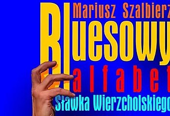 Bluesowy alfabet Sławka Wierzcholskiego – spotkanie autorskie