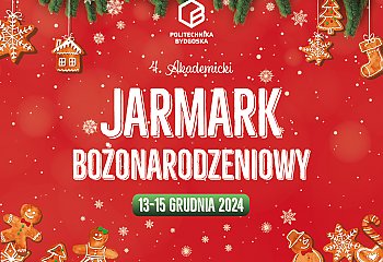 Na Akademicki Jarmark Bożonarodzeniowy w Fordonie zaprasza Politechnika Bydgoska