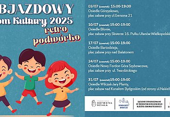 „Zamiast smartfona – kapsle i skakanie w gumę!” Objazdowy Dom Kultury wraca na bydgoskie podwórka!