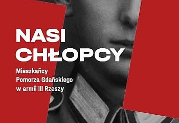 „Nasi chłopcy w armii III Rzeszy”? Profesor Bartyzel oburzony wystawą w Gdańsku!