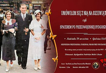 Nostalgiczny spacer po przedwojennej Bydgoszczy już wkrótce
