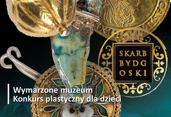 Dzieci tworzą przyszłość muzeów! Konkurs „Wymarzone Muzeum. Skarb” startuje w Bydgoszczy