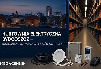 Hurtownia elektryczna Bydgoszcz – kompleksowe wsparcie dla inwestycji