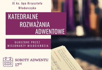 Adwentowe Nieszpory w Katedrze: Przygotuj się duchowo z Maryją i Janem Chrzcicielem!