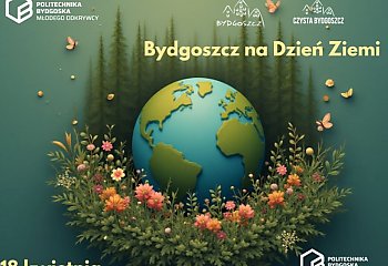 Piknikowe świętowanie Dnia Ziemi! Politechnika Bydgoska zaprasza do eko-zabawy