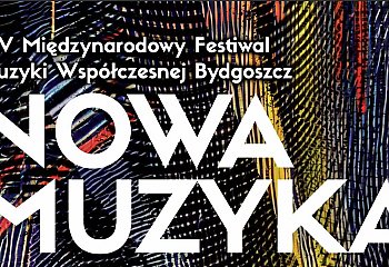 NOWA MUZYKA 2026 w Bydgoszczy. Miesiąc koncertów, premier i multimedialnych widowisk