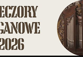 To będzie uczta dla duszy! Wieczory Organowe 2026 wracają do Bydgoszczy