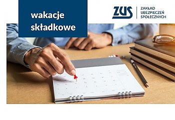 Wakacje od ZUS coraz popularniejsze. Przedsiębiorcy mogą zyskać miesiąc oddechu