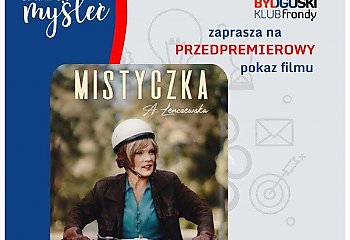 Opowieść o przemianie i duchowej podróży. Przedpremierowy pokaz „Mistyczki” w Bydgoszczy