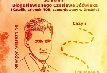 Pójdą śladami bł. Czesława Jóźwiaka. Piesza pielgrzymka z Emilianowa do Łażyna