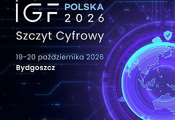 Internet, sztuczna inteligencja i cyberbezpieczeństwo. Szczyt Cyfrowy IGF Polska 2026 w Bydgoszczy
