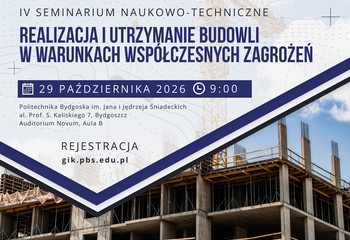 Bezpieczeństwo infrastruktury w czasach nowych zagrożeń. Seminarium na Politechnice Bydgoskiej