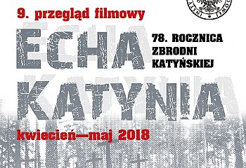 Przegląd filmowy „Echa Katynia”. Już od jutra