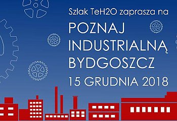 Poznaj industrialną Bydgoszcz. Zimowa edycja zwiedzania