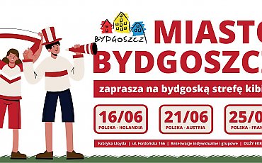 Miasto Bydgoszcz zaprasza do Strefy Kibica EURO 2024