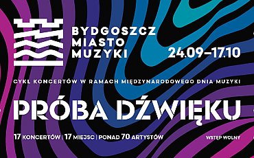 Bydgoszcz Miasto Muzyki Unesco. Cykl koncertów w ramach Międzynarodowego Dnia Muzyki [PROGRAM]