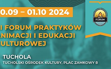 Zbliża się 3. Forum Praktyków Animacji i Edukacji Kulturowej 2024 [PROGRAM]