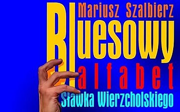 Bluesowy alfabet Sławka Wierzcholskiego – spotkanie autorskie