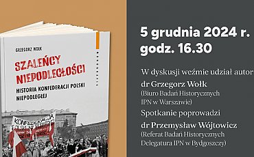 „Szaleńcy niepodległości” – odkryj historię Konfederacji Polski Niepodległej [ZAPROSZENIE]