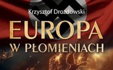 Europa w płomieniach – spotkanie z historią i autorem, który o niej opowiada
