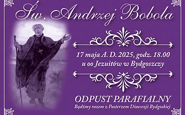 Święty Andrzej Bobola – Patron jedności i niezłomności. Bydgoszcz przygotowuje się do uroczystości odpustowych