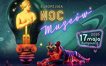 Bydgoszcz rozświetlona sztuką – Europejska Noc Muzeów 2025 już dziś!