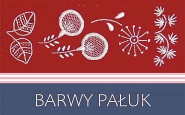 Te hafty to prawdziwe dzieła sztuki! Ludowe skarby Pałuk w sercu Bydgoszczy [ZAPROSZENIE]