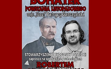 Odkryj tajemnice bohatera powstania! Spotkanie z archeologiem w Bydgoszczy