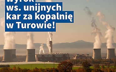 TSUE vs. Polska: Kolejny spór o Turów wywołuje emocje