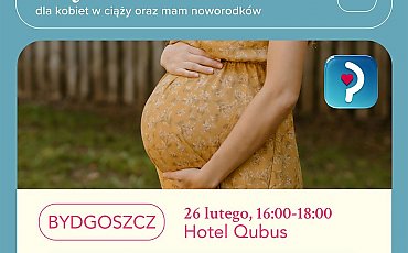 Piękne narodziny są możliwe.  Pregna Navigator zaprasza mamy z Bydgoszczy i okolic  na bezpłatne warsztaty
