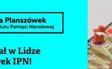 Rozpoczyna się wielka gra... o pamięć! IPN zaprasza do udziału w  turnieju  historycznych gier planszowych