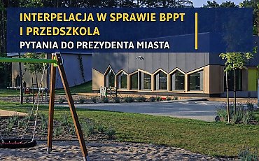 Spór o przedszkole w BPPT. Miasto odpowiada na pytania radnego