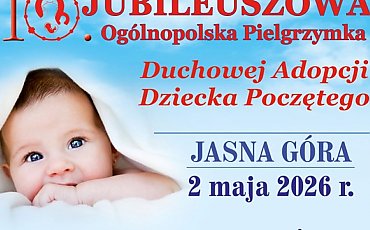 „Pielgrzymi Matki Życia” na Jasnej Górze. 2 maja odbędzie się jubileuszowe spotkanie