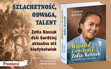 [MIĘDZY WIERSZAMI] Zofia Kossak: pisarka ognia, wiary i trudnych pytań