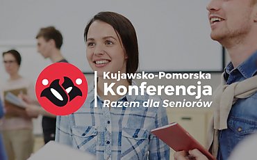 Jak najlepiej wspierać starszych? W Bydgoszczy odbędzie się II konferencja „Razem dla Seniorów”