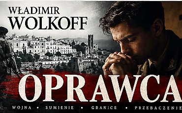 [MIĘDZY WIERSZAMI] Czy wolno czynić zło, aby ocalić niewinnych? „Oprawca” Władimira Volkoffa