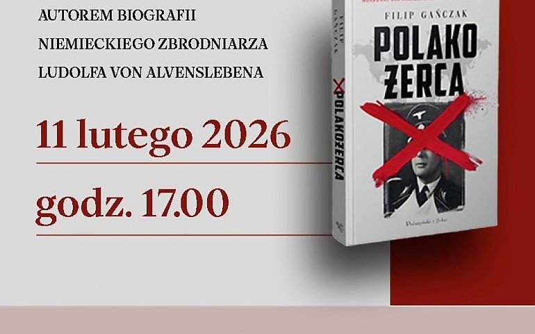 Polakożerca, który uniknął kary. Instytut Pamięci Narodowej zaprasza na spotkanie z autorem książki  o niemieckim zbrodniarzu