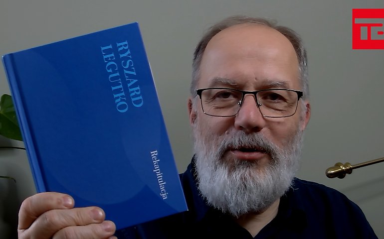 Ryszard Legutko: „Rekapitulacja”. O złudzeniach demokracji, edukacji i sporze o historię